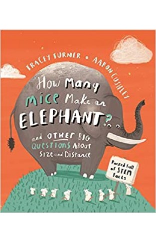 How Many Mice Make An Elephant?: And Other Big Questions about Size and Distance  - Paperback